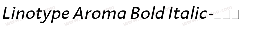 Linotype Aroma Bold Italic字体转换